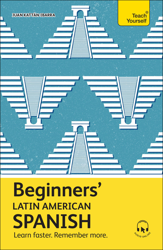 Beginners’ Latin American Spanish by Juan Kattan-Ibarra
