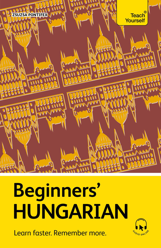 Beginners’ Hungarian by Zsuzsa Pontifex