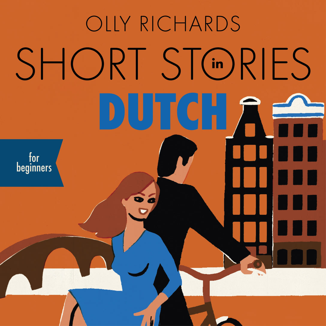 Short Stories in Dutch for Beginners by Olly Richards, Allon Sylvain