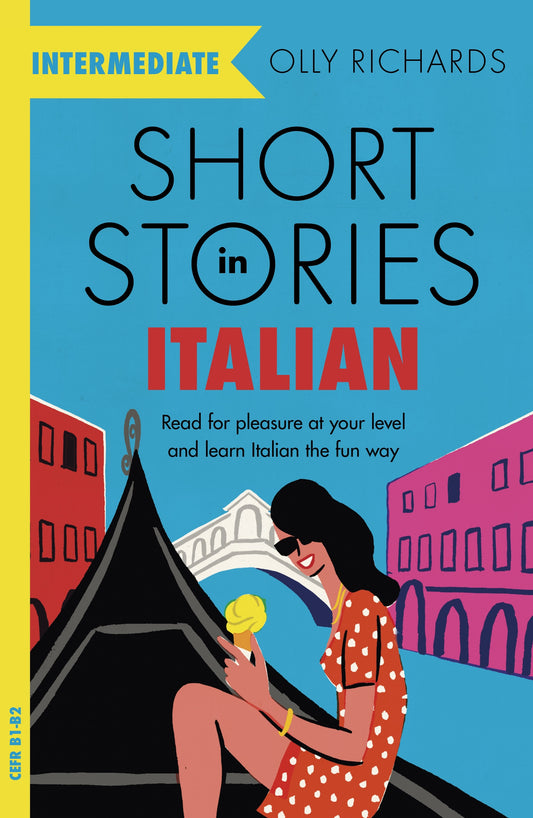Short Stories in Italian for Intermediate Learners by Olly Richards