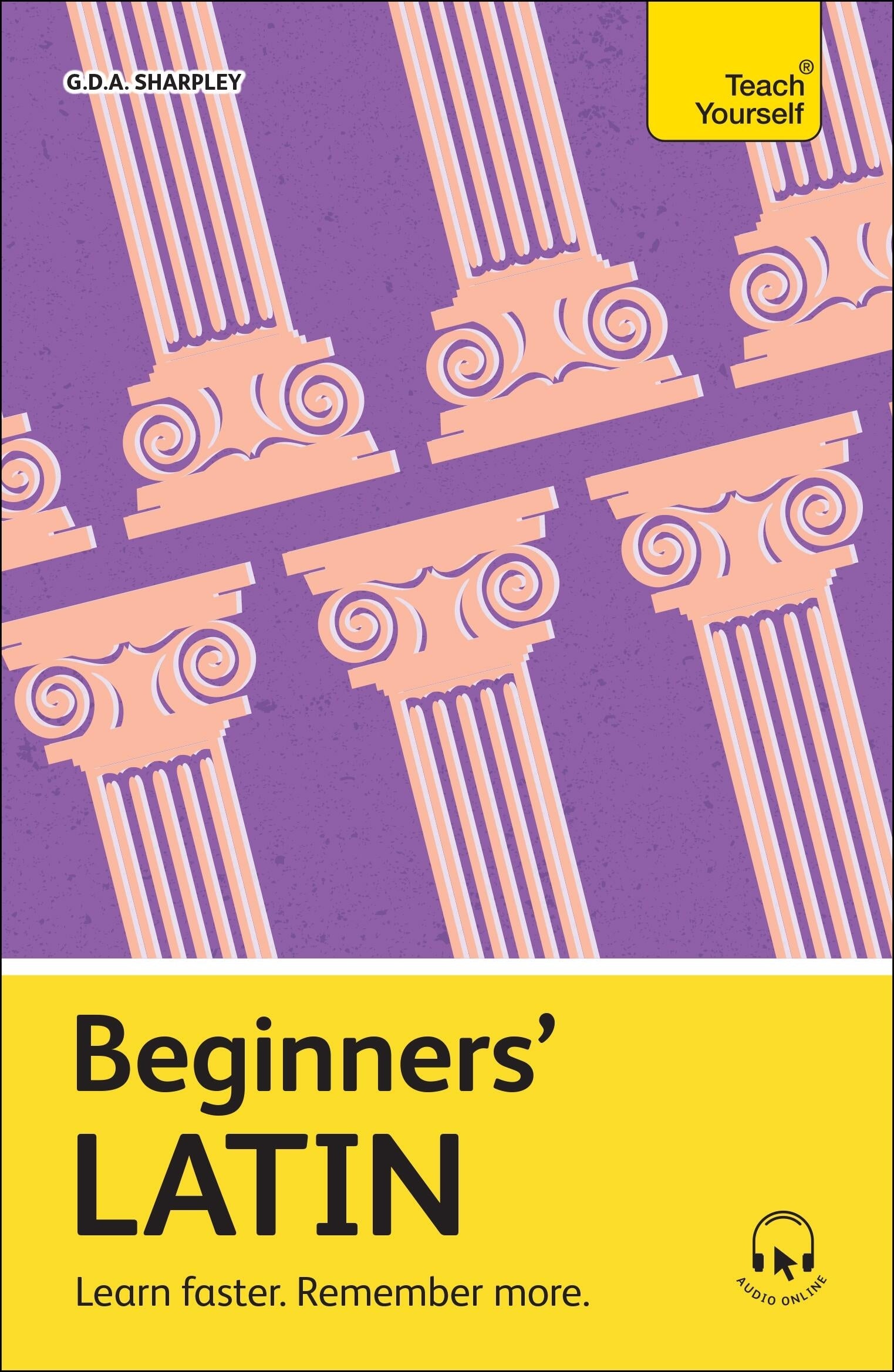 Beginners' Latin by G D A Sharpley