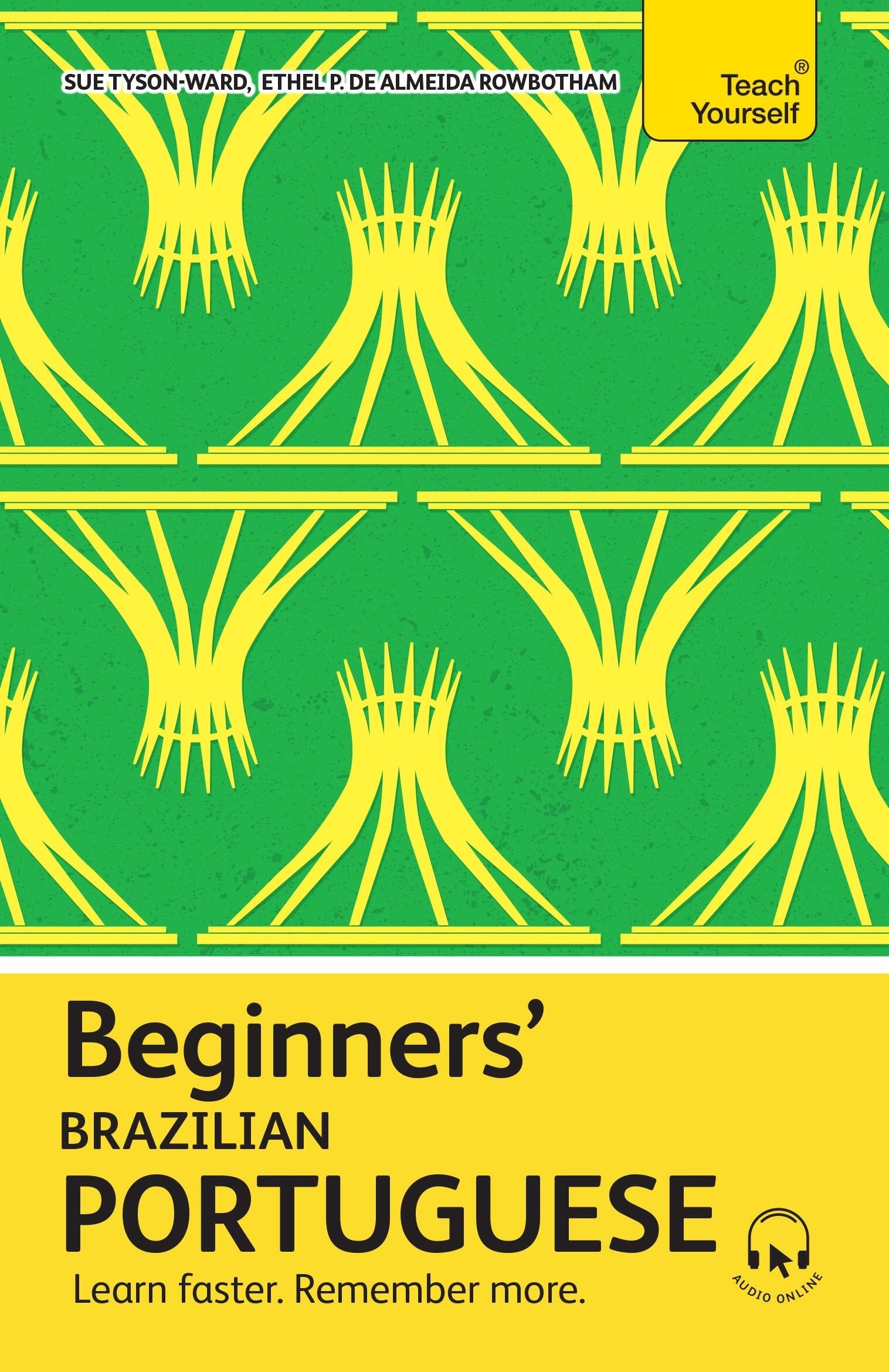 Beginners’ Brazilian Portuguese by Sue Tyson-Ward, Ethel Pereira De Almeida Rowbotham