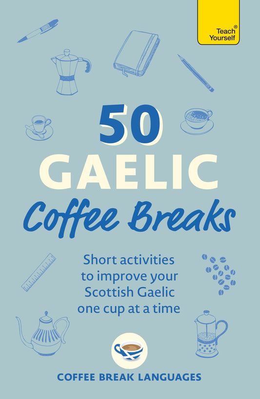 50 Gaelic Coffee Breaks by Coffee Break Languages