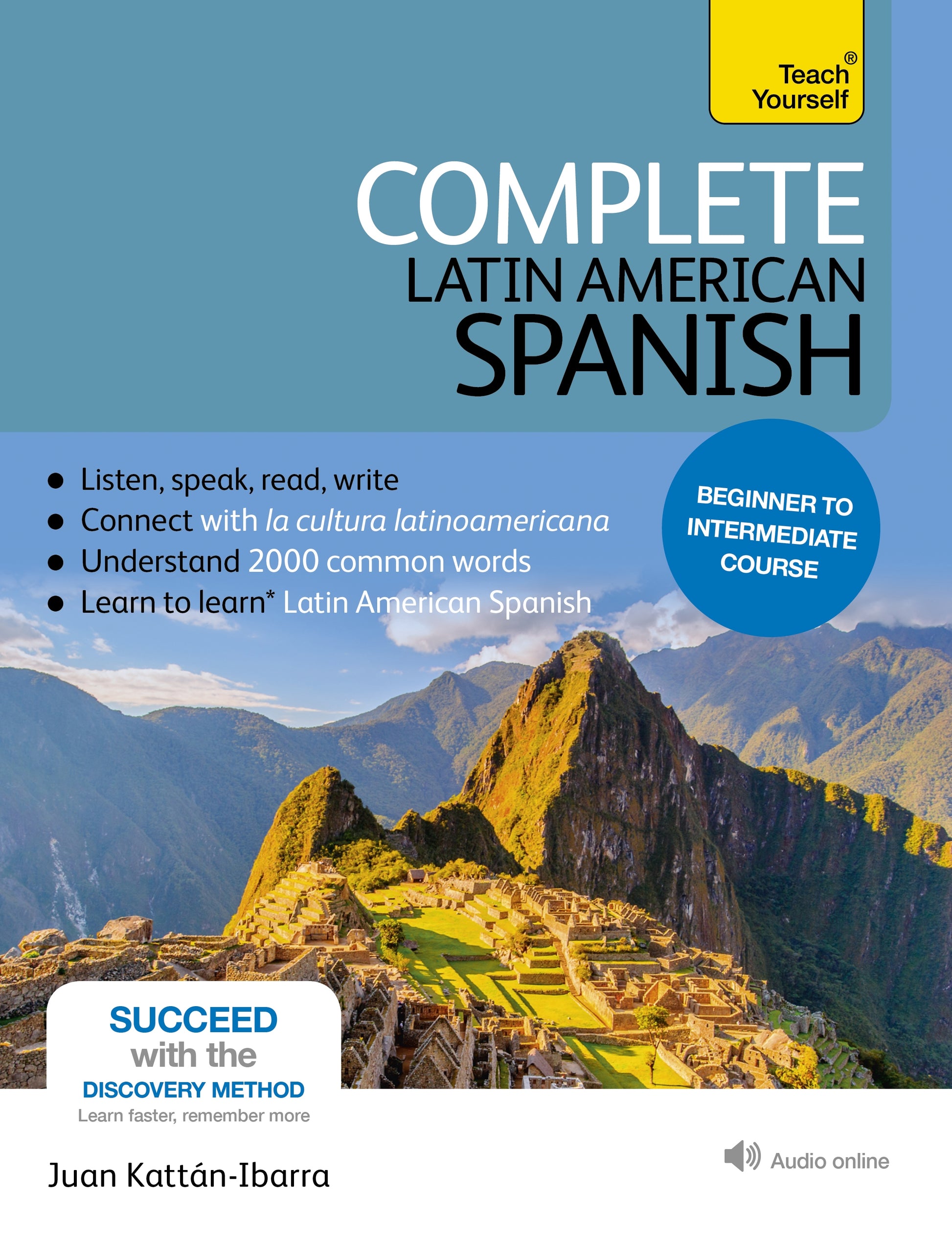 Complete Latin American Spanish Beginner to Intermediate Course by Juan Kattan-Ibarra