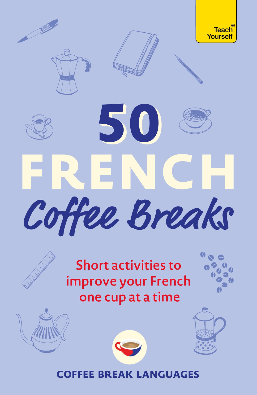 50 French Coffee Breaks by Coffee Break Languages
