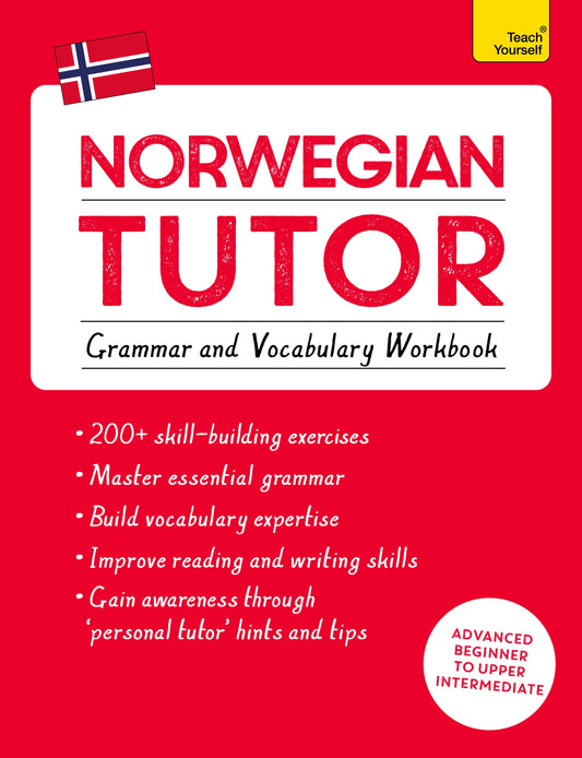 Norwegian Tutor: Grammar and Vocabulary Workbook (Learn Norwegian with Teach Yourself) by Guy Puzey, Elettra Carbone