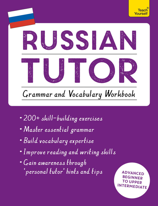 Russian Tutor: Grammar and Vocabulary Workbook (Learn Russian with Teach Yourself) by Michael Ransome, Marta Tomaszewski