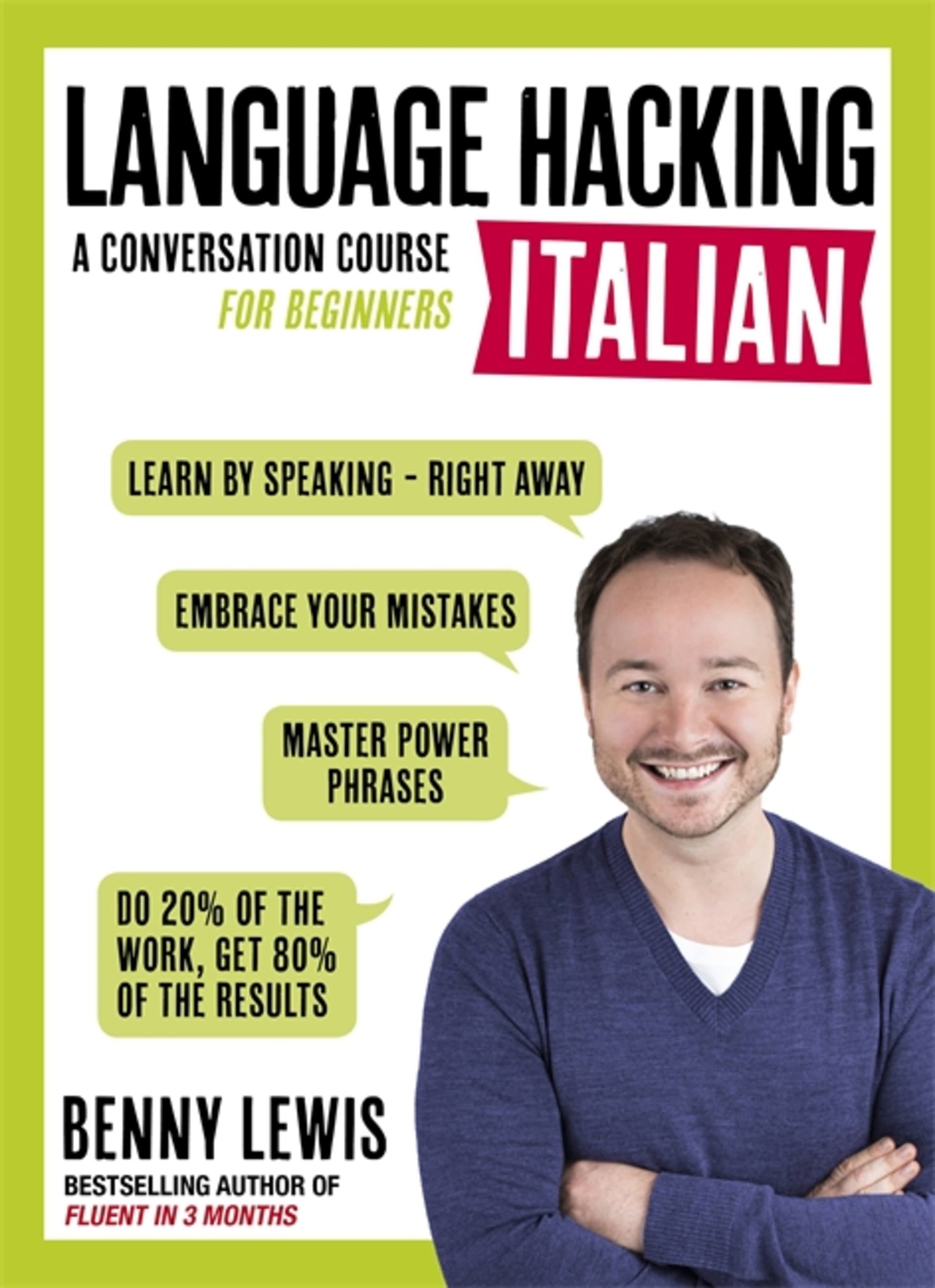 LANGUAGE HACKING ITALIAN (Learn How to Speak Italian - Right Away) by Benny Lewis