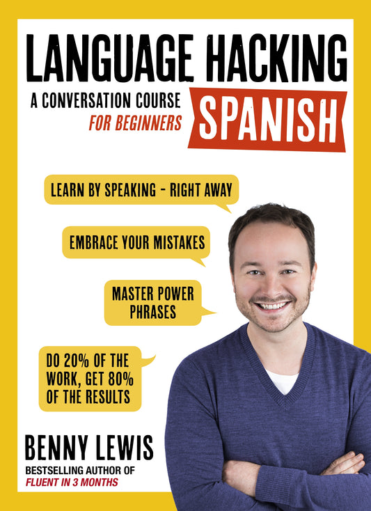 LANGUAGE HACKING SPANISH (Learn How to Speak Spanish - Right Away) by Benny Lewis