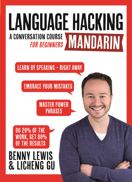 LANGUAGE HACKING MANDARIN (Learn How to Speak Mandarin - Right Away) by Benny Lewis
