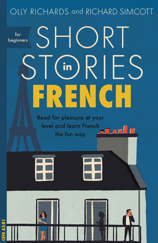 Short Stories in French for Beginners by Olly Richards, Richard Simcott