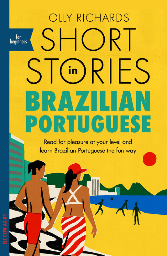 Short Stories in Brazilian Portuguese for Beginners by Olly Richards