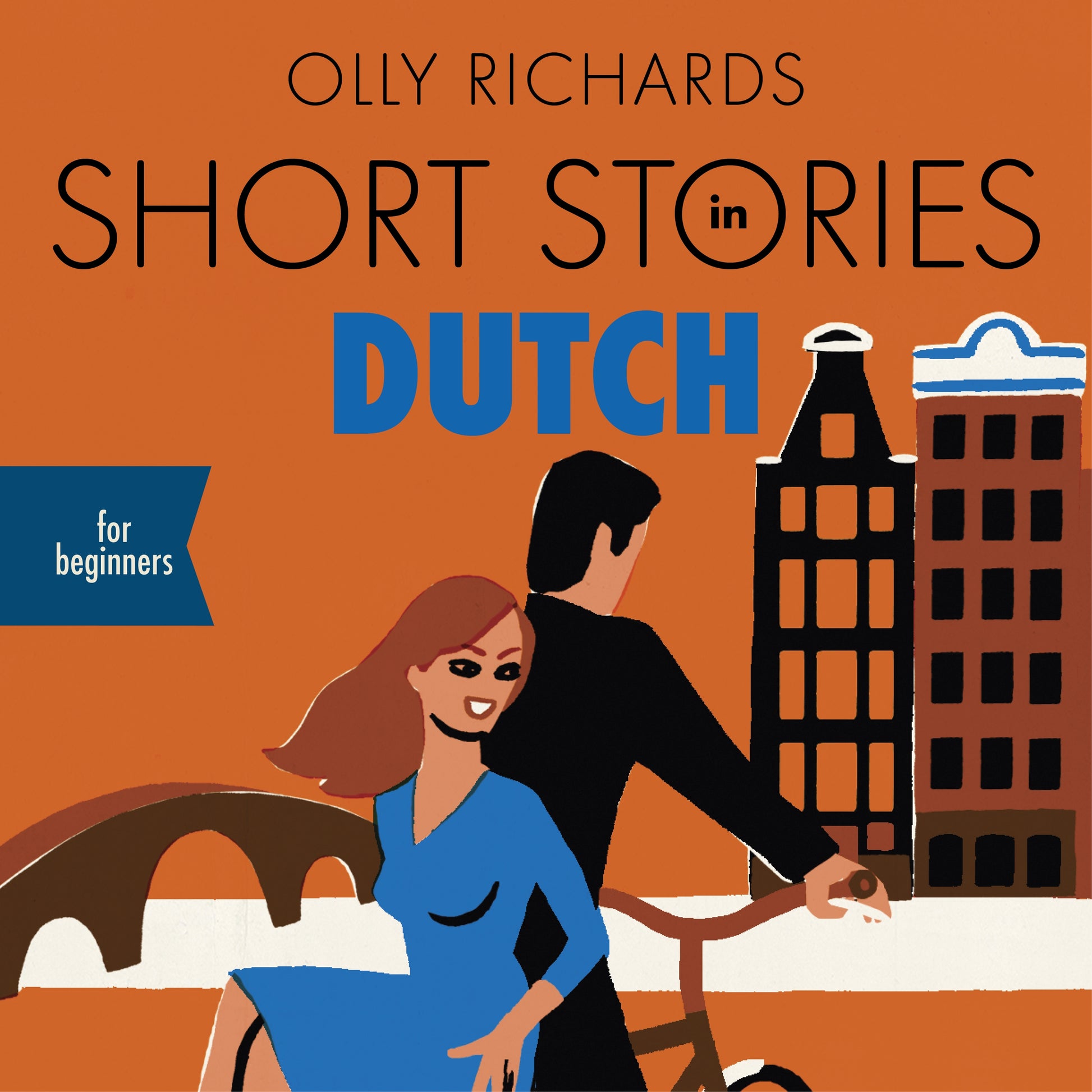 Short Stories in Dutch for Beginners by Allon Sylvain, Olly Richards