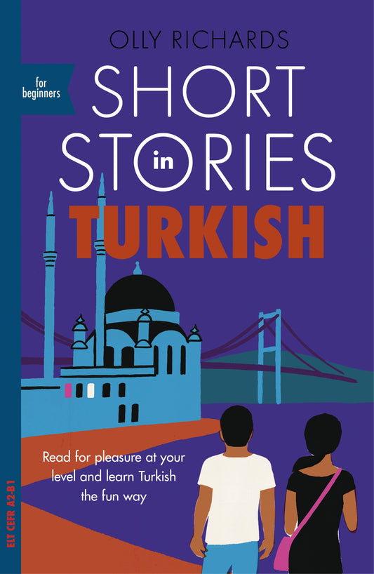 Short Stories in Turkish for Beginners by Olly Richards