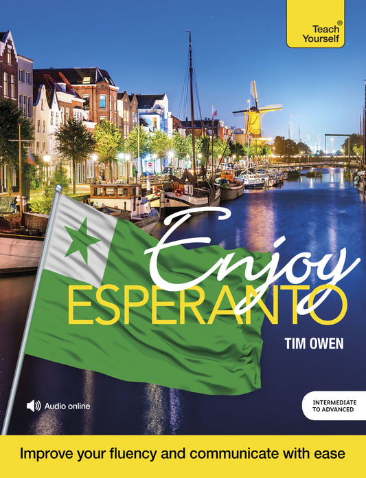 Enjoy Esperanto Intermediate to Upper Intermediate Course by Tim Owen